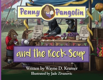 Penny Pangolin and the Rock Soup - Kramer, Wayne D