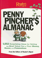 Penny Pincher's Almanac: 1,552 Surprising Ideas for Getting the Most Value Out of Your Money, Home, and Possessions
