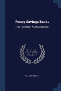 Penny Savings Banks: Their Formation And Management