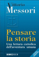 Pensare La Storia - Vittorio Messori