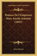 Pensees De L'Empereur Marc Aurele Antonin (1843)