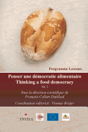 Penser une d?mocratie alimentaire Vol. 2: Propositions Lascaux entre ressources naturelles et besoins alimentaires