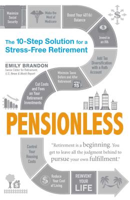 Pensionless: The 10-Step Solution for a Stress-Free Retirement - Brandon, Emily