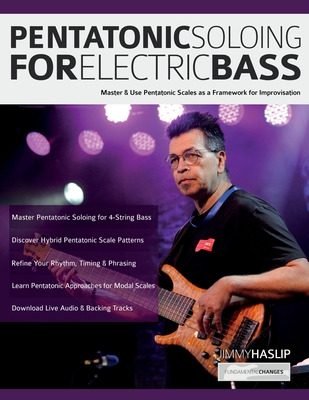 Pentatonic Soloing for Electric Bass - Haslip, Jimmy, and Pettingale, Tim, and Alexander, Joseph