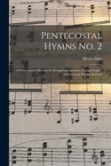 Pentecostal Hymns No. 2: a Winnowed Collection for Evangelistic Services, Young People's Societies and Sunday-schools