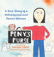 Peny's Purse: A True Story of a Determined and Brave Woman
