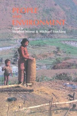 People and Environment: Development for the Future - Michael Stocking University of East Anglia Stephen Morse University of East Anglia (Editor)