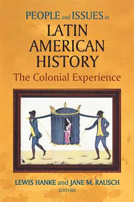 People and Issues in Latin American History Vol I - Rausch, Jane M (Editor), and Hanke, Lewis (Editor)