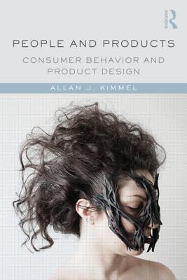 People and Products: Consumer Behavior and Product Design - Kimmel, Allan J.