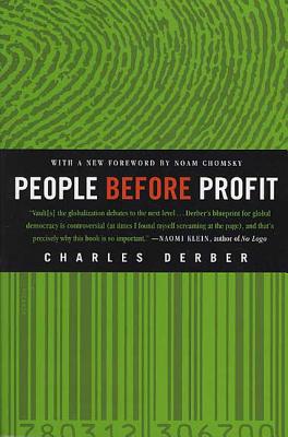 People Before Profit: The New Globalization in an Age of Terror, Big Money, and Economic Crisis - Derber, Charles