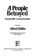 People Betrayed - Doblin, Alfred, and Woods, John E (Translated by)