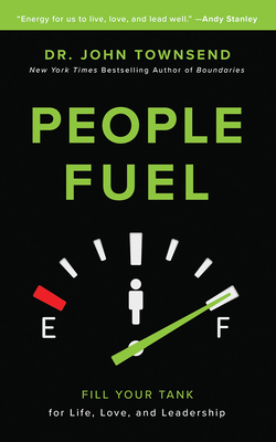 People Fuel: Fill Your Tank for Life, Love, and Leadership - Townsend, John, Dr. (Read by)