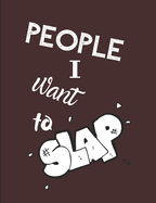People I Want To Slap - Let It All Out: Anger management - Expressive Therapies - Overcoming Emotions That Destroy