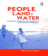 People, Land and Water: Participatory Development Communication for Natural Resource Management