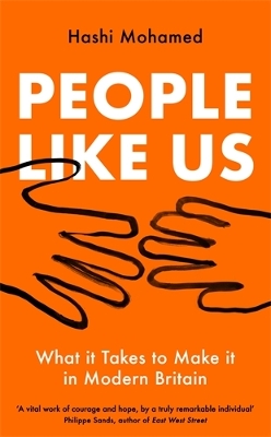 People Like Us: What it Takes to Make it in Modern Britain - Mohamed, Hashi