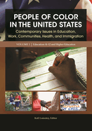 People of Color in the United States: Contemporary Issues in Education, Work, Communities, Health, and Immigration