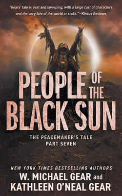 People of the Black Sun: A Historical Fantasy Series - Gear, W Michael, and O'Neal Gear, Kathleen