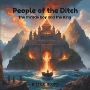 People of the ditch: The miracle boy and the king