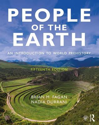 People of the Earth: An Introduction to World Prehistory - Fagan, Brian, and Durrani, Nadia