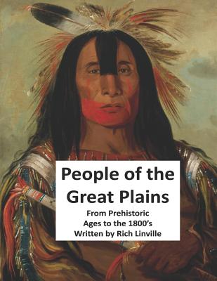 People of the Great Plains from Prehistoric Ages to the 1800 - Linville, Rich
