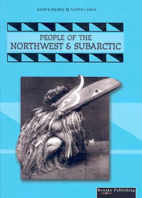 People of the Northwest & Subarctic - Thompson, Linda