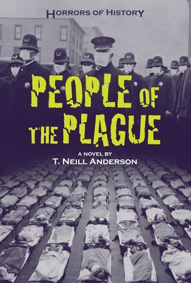 People of the Plague - Anderson, T Neill