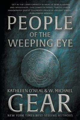 People of the Weeping Eye - Gear, Kathleen O'Neal, and Gear, W Michael