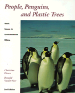 People, Penguins, and Plastic Trees: Basic Issues in Environmental Ethics