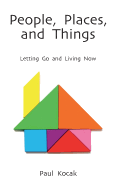 People, Places, and Things: Letting Go and Living Now