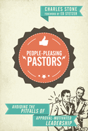 People-Pleasing Pastors: Avoiding the Pitfalls of Approval-Motivated Leadership