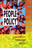 People Policy: Australia's Population Choices - Cocks, K D, and Cocks, Doug