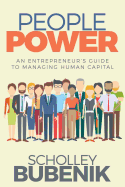 People Power: An Entrepreneur's Guide to Managing Human Capital