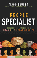 People Specialist: Biblical Solutions for Real-Life Relationships