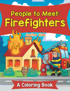 People to Meet: Firefighters (a Coloring Book)