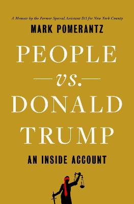 People vs. Donald Trump: An Inside Account - Pomerantz, Mark