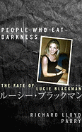 People Who Eat Darkness: The Fate of Lucie Blackman