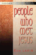 People Who Met Jesus: Another Look at the Suffering, Death, and Resurrection of the Lord