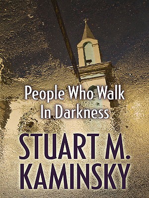 People Who Walk in Darkness - Kaminsky, Stuart M