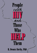 People with HIV and Those Who Help Them: Challenges, Integration, Intervention