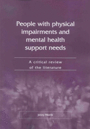 People with Physical Impairments and Mental Health Support Needs: A Critical Review of the Literature - Morris, Jenny