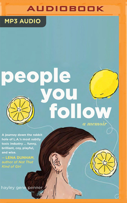 People You Follow: A Memoir - Penner, Hayley Gene (Read by)