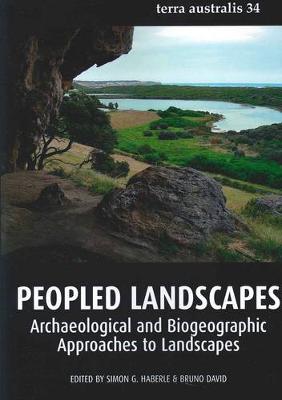 Peopled Landscapes: Archaeology, Identity and Community - Haberle, Simon G. (Editor), and David, Bruno (Editor)