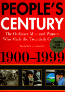 People's Century:: The Ordinary Men and Women Who Made the Twentieth Century - Hodgson, Godfrey, Mr.