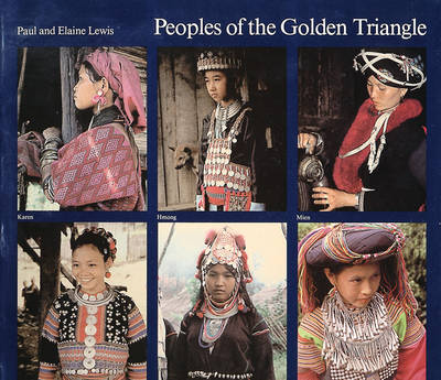 Peoples of the Golden Triangle - Lewis, Paul, and Lewis, Elaine