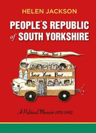 People's Republic of South Yorkshire: A Political Memoir 1970-1992