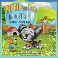 Pep Pep Loo Loo's Tummy Is Full: (A Potty Training Guide)