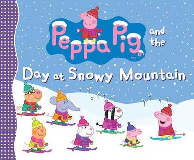 Peppa Pig and the Day at Snowy Mountain - Candlewick Press