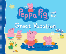 Peppa Pig and the Great Vacation