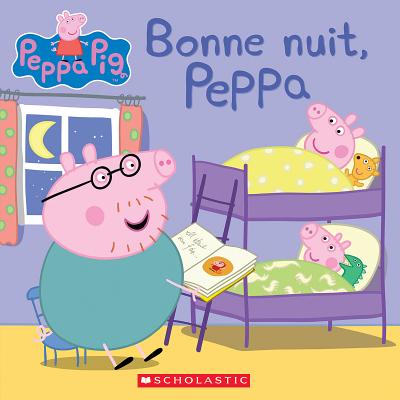 Peppa Pig: Bonne Nuit, Peppa - Astley, Neville, and Baker, Mark, and Eone (Illustrator)