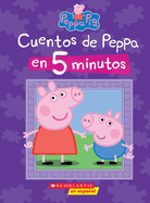 Peppa Pig: Cuentos de Peppa En 5 Minutos (5-Minutes Peppa Stories)